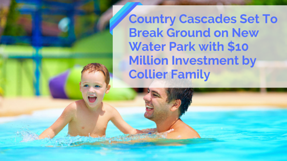 Country Cascades Breaks Ground on New Waterpark in Pigeon Forge