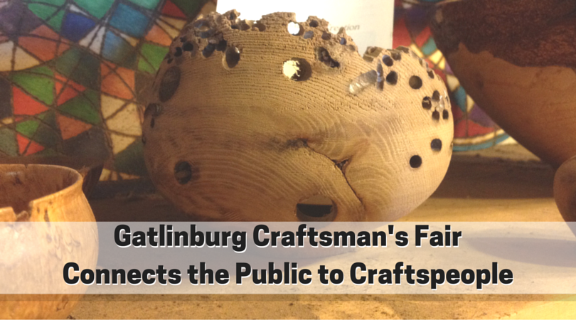 Gatlinburg Craftsman's Fair Connects Public to Craftspeople