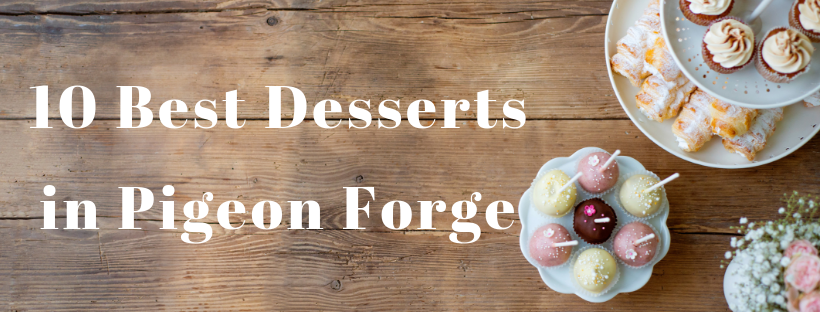 10 Best Desserts In Pigeon Forge Official Chamber Informationthe