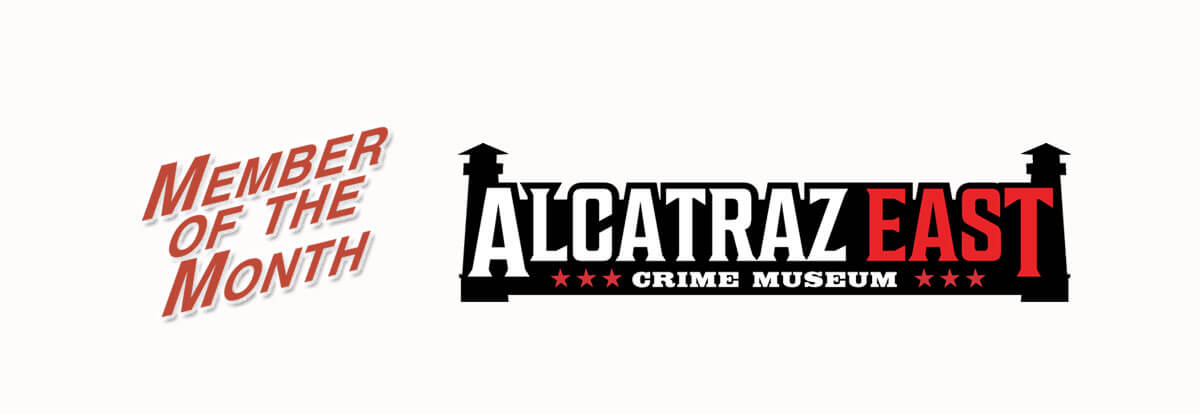 Member of the Month - Alcatraz East Crime Museum
